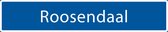 Straatnaambord Roosendaal| Straatnaambord Dorp/wijk/stad| Verkeersbord Roosendaal| Verkeersborden | Straatnaambord origineel | Verkeersborden Dorp/wijk/stad