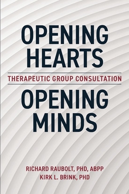 Opening Hearts, Opening Minds: Therapeutic Group Consultatio ... - cover