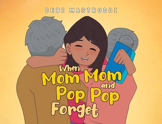 When Mom Mom and Pop Pop Forget - cover
