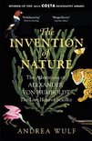 Invention of Nature: the Adventures of Alexander Von Humboldt, the Lost Hero of Science