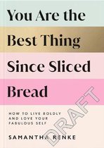 You Are The Best Thing Since Sliced Bread