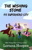 The Wishing Stone #5 Superhero City