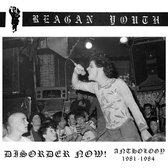 Reagan Youth - Disorder Now! Anthology 1981-1984 (CD)