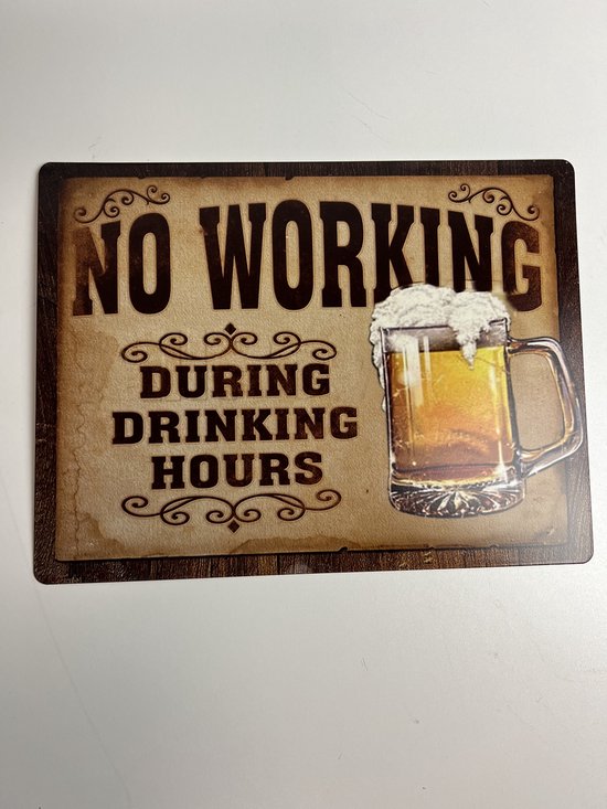 Metalen wandbord “No working during drinking hours”