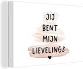 Canvas Schilderij Quotes - Spreuken - Relatie - Jij bent mijn lievelings - 90x60 cm - Wanddecoratie