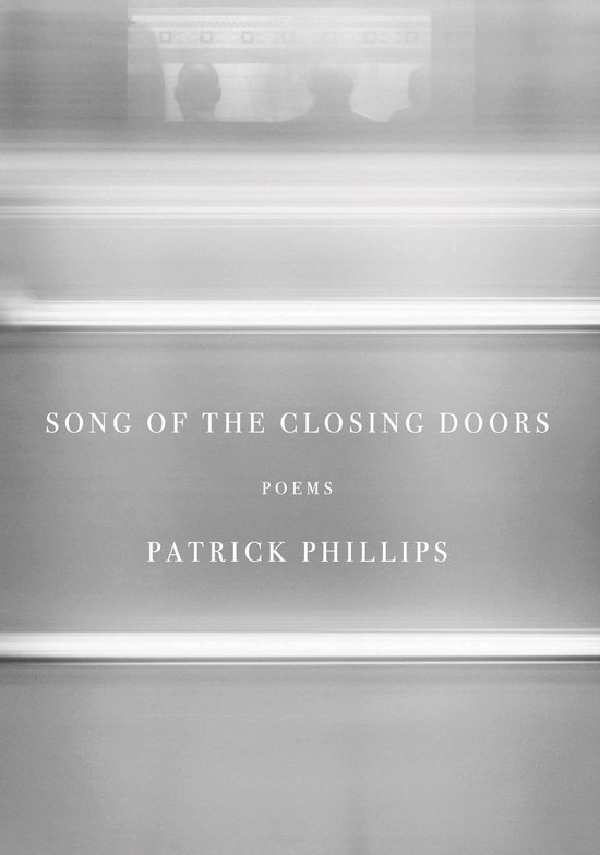 Song of the Closing Doors, Patrick Phillips 9780593321423 Boeken