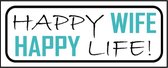 Wandbord - Happy Wife Happy Life