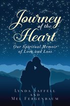 Journey of the Heart: Our Spiritual Memoir of Love and Loss