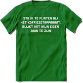 Flirten bij de koffie Spreuken T-Shirt | Dames / Heren | Grappige cadeaus | Verjaardag teksten Cadeau - Donker Groen - M