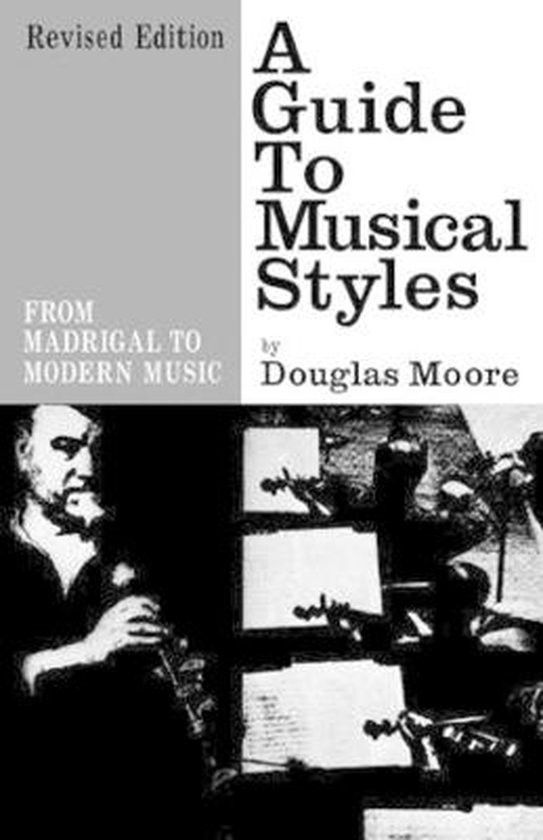 A Guide to Musical Styles - From Madrigal to Modern Music