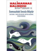 Sonsuzluk Sessiz Büyür / Bütün Eserleri   13