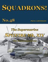 Squadrons!-The Supermarine Spitfire Mk XIV