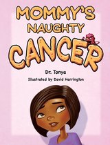 Mommy's Naughty Cancer