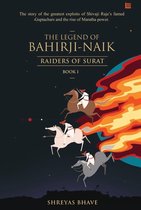 The Legend of Bahirji-Naik: Raiders of Surat (Book I)
