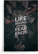 Walljar - Life begins where fear ends - Muurdecoratie - Poster