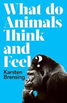 What Do Animals Think and Feel?