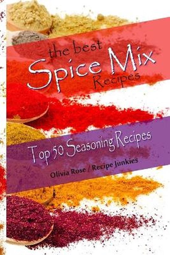 The Best Spice Mix Recipes Top 50 Seasoning Recipes, Recipe Junkies