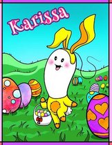 Karissa: Personalized Easter Coloring Book for Kids, Ima Gonna Color My Happy Easter, Easter Gifts for Girls, Easter Basket Stu