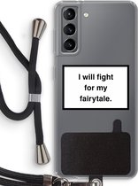 Case Company® - Samsung Galaxy S21 hoesje met Koord - Fight for my fairytale - Telefoonhoesje met Zwart Koord - Bescherming aan alle Kanten en Over de Schermrand