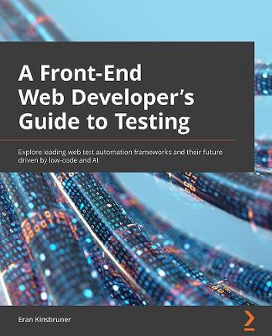 A Frontend  Developer's Guide to Testing Explore leading web test