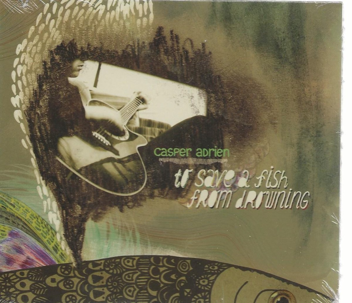 CASPER ADRIEN - TO SAVE A FISH FROM DROWNING