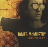 James McMurtry - Childish Things (CD)