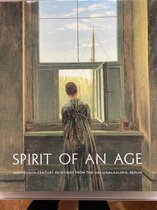 Spirit of an Age - Nineteenth-Century Paintings from the National Galerie Berlin