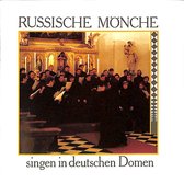 Russische Mönche singen deutschen Domen