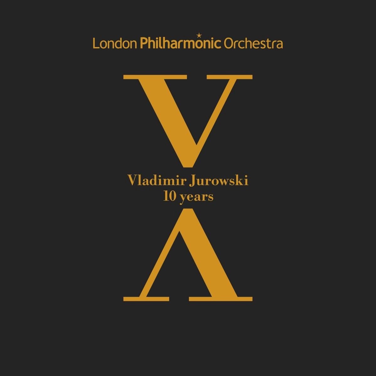 Vladimir Jurowski, London Philharmonic Orchestra - Vladimir Jurowski - 10 Years (7 CD)