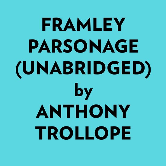 Framley Parsonage (Unabridged) - cover