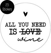 25 x Sluitstickers Cadeaustickers All You Need Is Wine - 4 cm - Feeststickers - Wijn