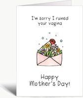 I'm sorry I ruined your vagina - Moederdag - Mama - Wenskaart met envelop - grappig - humor - Mother's Day - Engels
