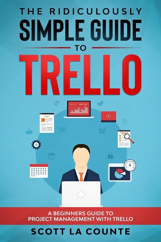 The Ridiculously Simple Guide to Trello: A Beginners Guide t ... - cover