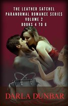 The Leather Satchel Paranormal Romance Series - The Leather Satchel Paranormal Romance Series - Volume 2, Books 4 to 6