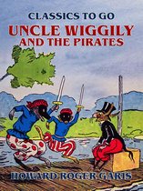 Classics To Go - Uncle Wiggily and The Pirates