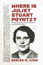 Culture and Politics in the Cold War and Beyond- Where Is Juliet Stuart Poyntz?
