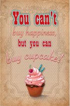 Wandbord - You Can't Buy Happiness, But You Can Buy Cupcake