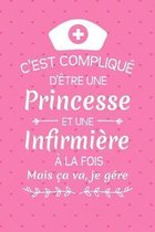 C'est Compliqu� D'�tre Une Princesse Et Une Infirmi�re � La Fois: Cadeau Infirmi�re Cahier de brouillon, Carnet de notes Lign�