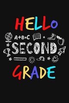 Hello Second Grade: Funny 2nd Grade Teacher Gifts 1st First Day of School Blank Ruled 6x9 Notebook Back To School Writing Workbook Present