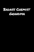 Badass Chemist Grandma: A soft cover blank lined journal to jot down ideas, memories, goals, and anything else that comes to mind.