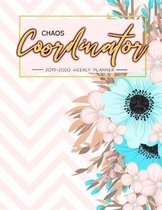 Chaos Coordinator: 2019-2020 Weekly Planner: Chaos Coordinator Planner, Weekly and Monthly View Planner: Aug 2019 - July 2020, Planners a