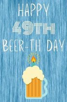 Happy 49th Beer-th Day: Funny 49th Birthday Gift Journal Beer / Notebook / Diary Quote (6 x 9 - 110 Blank Lined Pages)