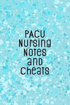 PACU Nursing Notes and Cheats: Funny Nursing Theme Notebook - Includes: Quotes From My Patients and Coloring Section - Graduation And Appreciation Gi