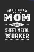 The Best Kind Of Mom Raises A Sheet Metal Worker