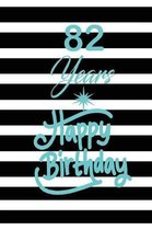 82 years happy birthday: funny and cute blank lined journal Notebook, Diary, planner Happy 82nd eighty-second Birthday Gift for eighty two old