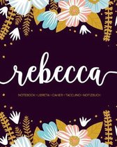 Rebecca: Notebook - Libreta - Cahier - Taccuino - Notizbuch: 110 pages paginas seiten pagine: Modern Florals First Name Noteboo