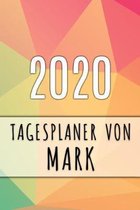 2020 Tagesplaner von Mark: Personalisierter Kalender f�r 2020 mit deinem Vornamen