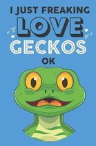 I Just Freaking Love Gecko Ok