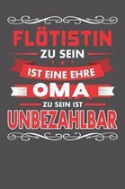 Fl�tistin Zu Sein Ist Eine Ehre - Oma Zu Sein Ist Unbezahlbar: Wochenplaner f�r ein ganzes Jahr - ohne festes Datum