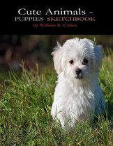 Cute Animals - Puppies Sketchbook: SKETCHBOOK 8.5 x 11.0 120 Pages